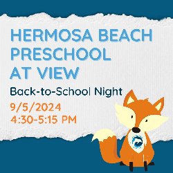 Hermosa Beach Preschool at View Back-to-School Night - 9/5/2024; 4:30-5:15 PM